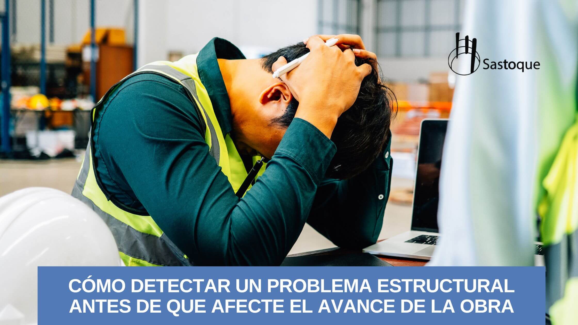 Señales tempranas de problemas estructurales en obra