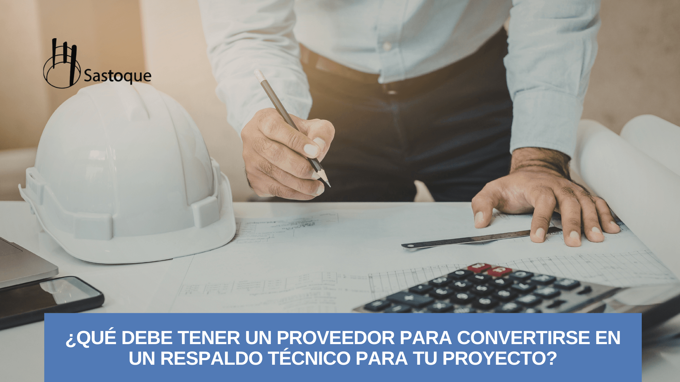 Proveedor con respaldo técnico para proyectos de construcción