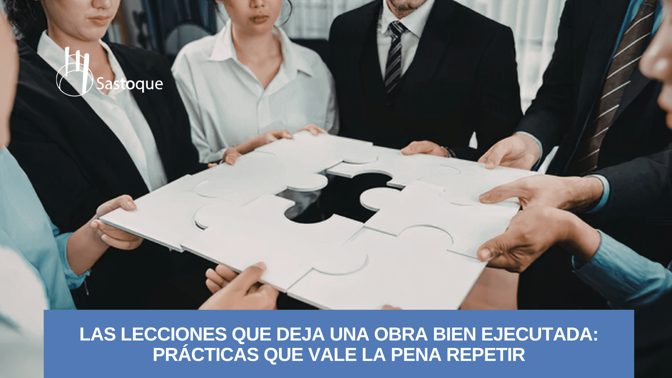 Buenas prácticas para mejorar la ejecución de proyectos de construcción